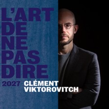 Cl&eacute;ment Viktorovitch - L'Art de ne pas Dire - Tourn&eacute;e 2027